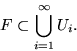 \begin{displaymath}
F \subset \bigcup_{i=1}^{\infty} U_i.\end{displaymath}